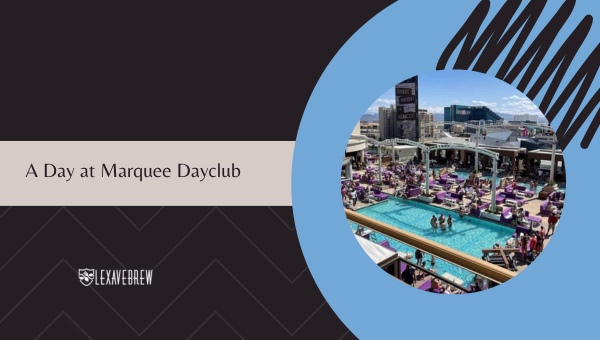 A Day at Marquee Dayclub