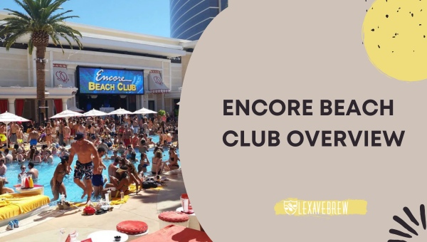 Encore Beach Club Overview