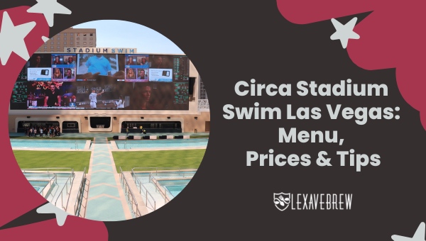 Circa Stadium Swim Las Vegas: Menu, Prices & Tips