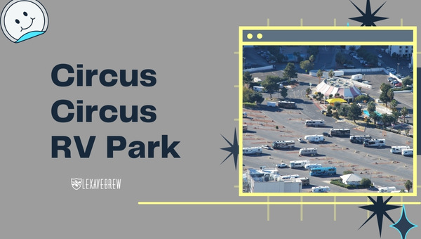 Circus Circus RV Park - Best RV Parks in Las Vegas