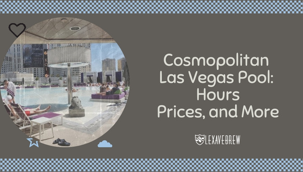 Cosmopolitan Las Vegas Pool: Hours, Prices, and More
