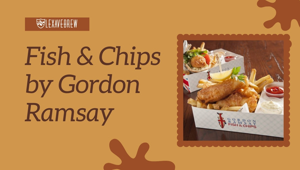 Fish & Chips by Gordon Ramsay - Gordon Ramsay Restaurants