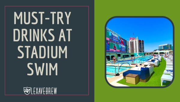 Must-Try Drinks at Stadium Swim