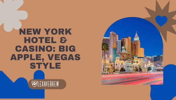 New York-New York Hotel & Casino: Themed Hotels in Las Vegas