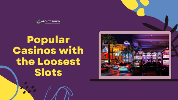 Popular Casinos with the Loosest Slots - Loosest Slots in Vegas