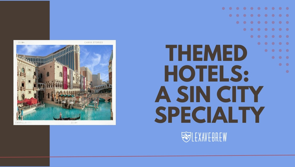 Themed Hotels: A Sin City Specialty
