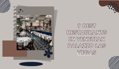 9 Best Restaurants in Venetian Palazzo Las Vegas: My Picks