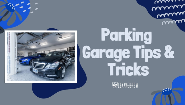 Parking Garage Tips & Tricks