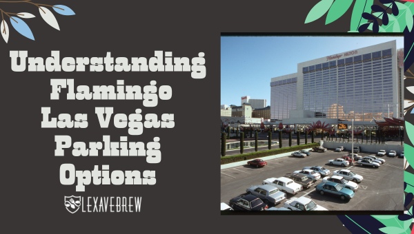Understanding Flamingo Las Vegas Parking Options
